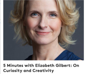 5 Minutes with Elizabeth Gilbert