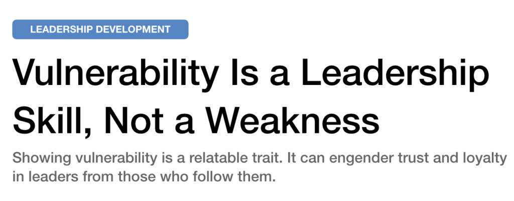 Vulnerability Is a Leadership Skill, Not a Weakness
